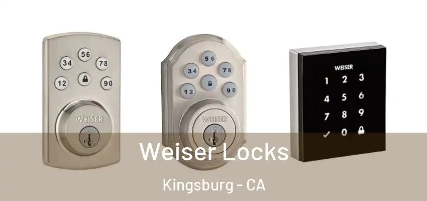  Weiser Locks Kingsburg - CA